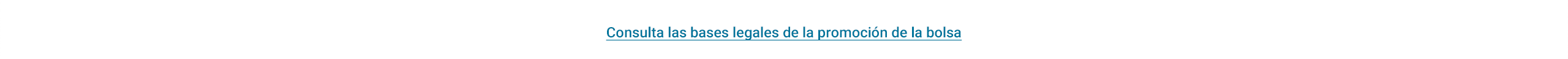 Consulta las bases legales de la promoción de la bolsa