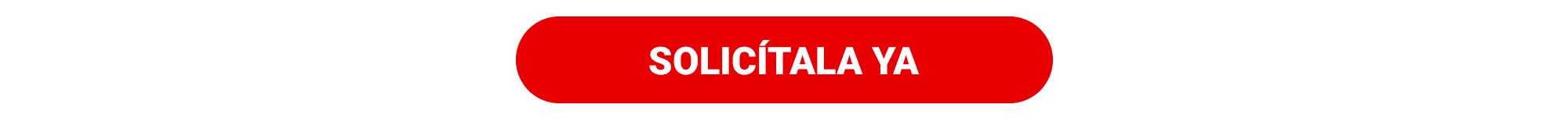 ¡Solicítala ya! ¡Solicítala ya!