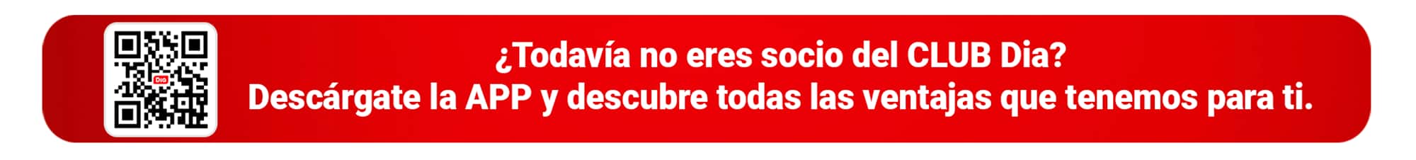 Disfruta en la APP las ventajas del CLUB Dia Disfruta en la APP las ventajas del CLUB Dia