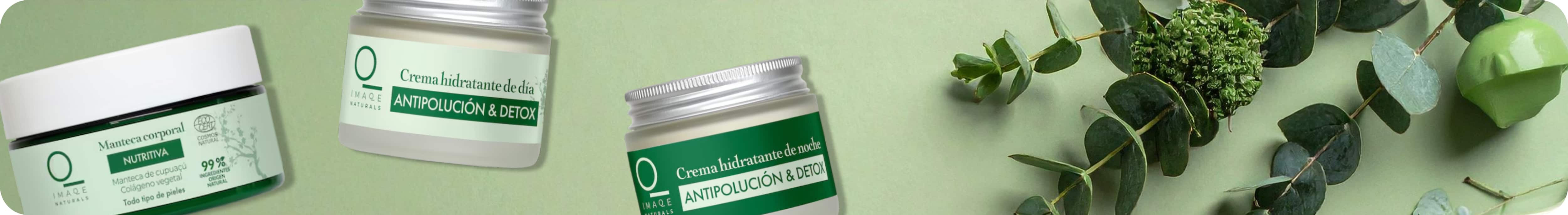 Gama de cosmética natural IMAQE Naturals para el cuidado facial y corporal: Crema de día y noche Antipolución & Detox y Manteca Corporal Nutritiva con colágeno vegetal. Ideal para reparar e hidratar la piel tras el verano. Gama de cosmética natural IMAQE Naturals para el cuidado facial y corporal: Crema de día y noche Antipolución & Detox y Manteca Corporal Nutritiva con colágeno vegetal. Ideal para reparar e hidratar la piel tras el verano.