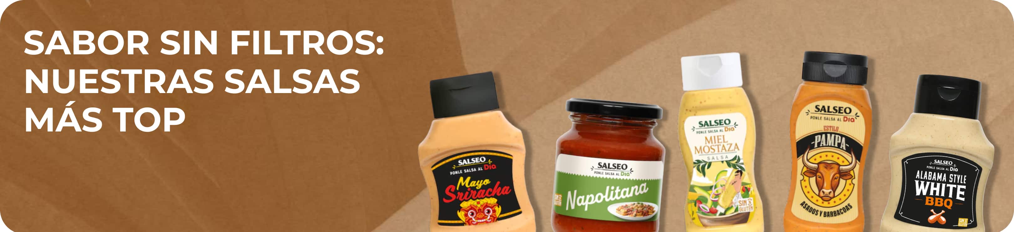 Sabor sin filtros: nuestras salsas más TOP. Variedad de salsas Dia Salseo: Mayo Sriracha, Napolitana, Miel Mostaza, Pampa y Alabama Style White BBQ
